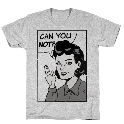 Can You Not Vintage Comic Panel T-Shirt