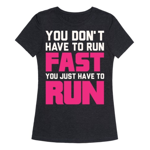 You Don't Have To Run Fast T-Shirts | LookHUMAN