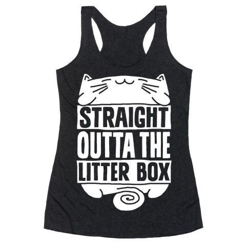 Straight Outta The Litterbox Racerback Tank Top