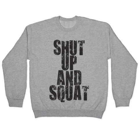 Shut Up And Squat (Tank) Pullover