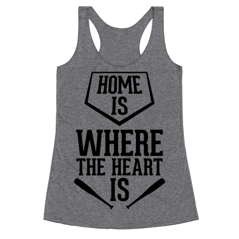 Home Is Where The Heart Is - Racerback Tank Tops - HUMAN