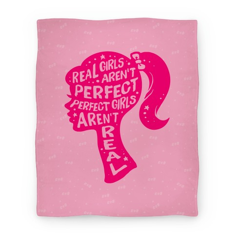 Real Girls Aren't Perfect Perfect Girls Aren't Real Blanket