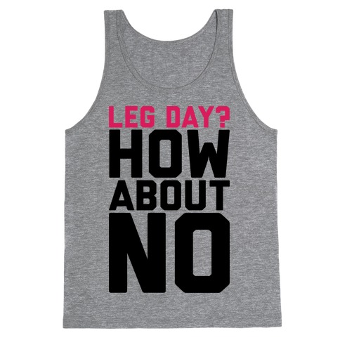 Leg Day? How About No Tank Tops | LookHUMAN