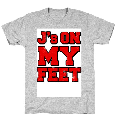 J's on My Feet T-Shirt
