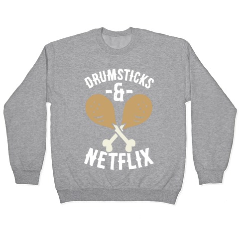 Drumsticks And Netflix Pullover