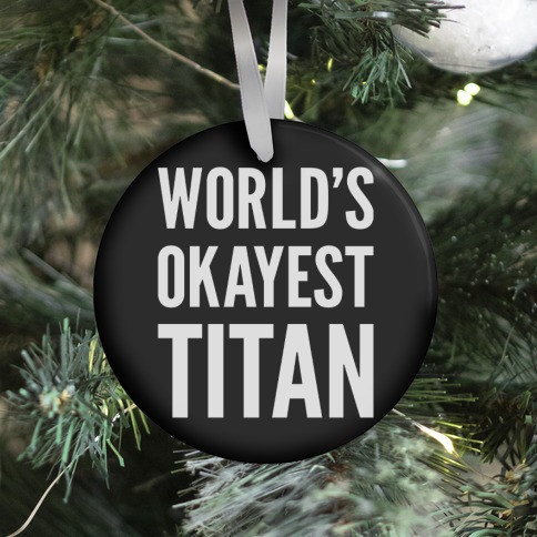 World's Okayest Titan Ornament