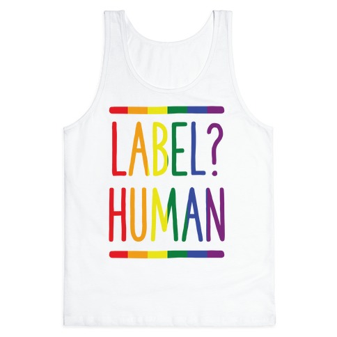 Label? Human Gay Pride Tank Top