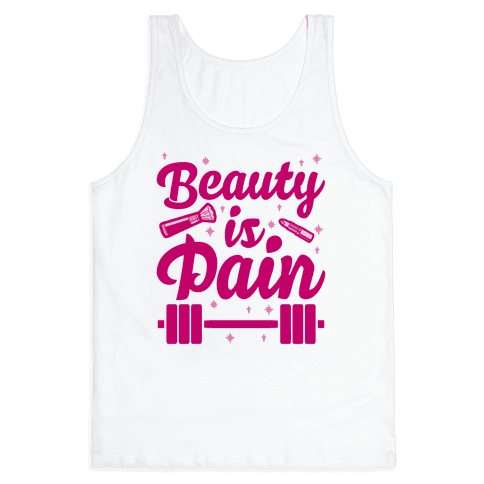 Beauty Is Pain - Tank Top - HUMAN