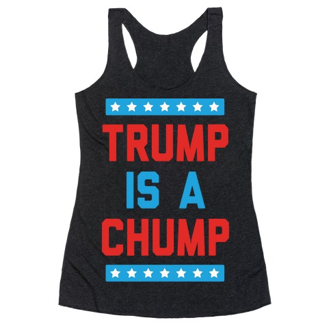 Trump Is A Chump Racerback Tank Top