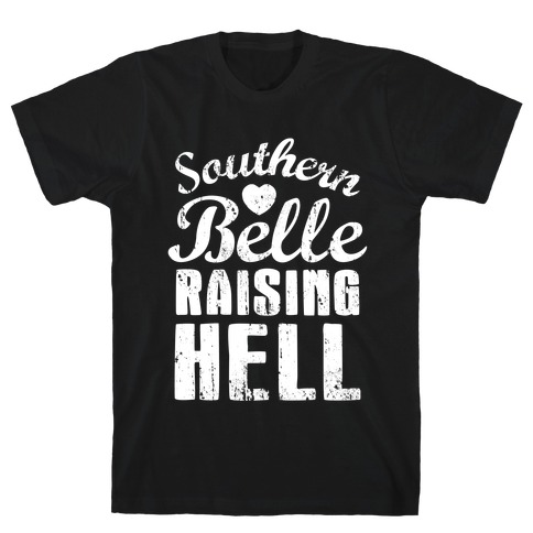 Southern Belle Raising Hell T-Shirt