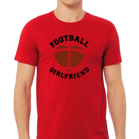 Football Girlfriend Shirts - Design Football Girlfriend Shirts Online