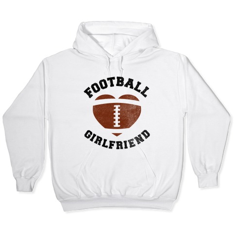 football girlfriend hoodie