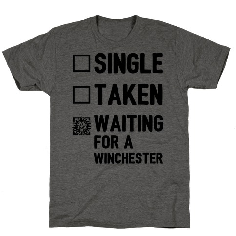 Single Taken Waiting For A Winchester T-Shirt