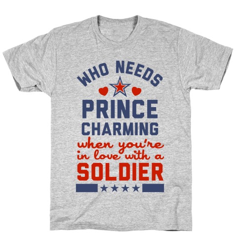 Who Needs Prince Charming? (Patriotic) T-Shirt