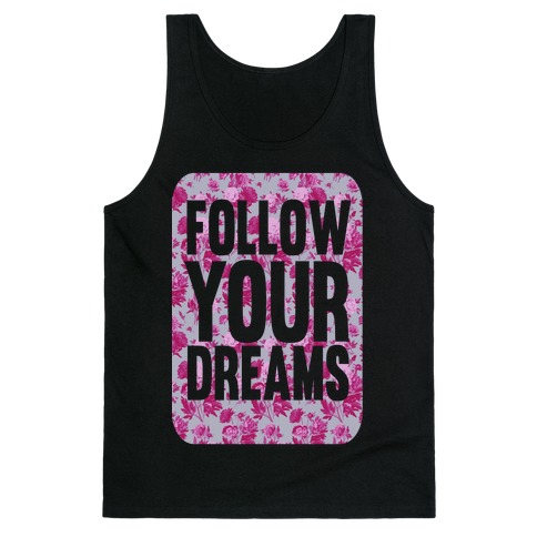 Follow Your Dreams Tank Top