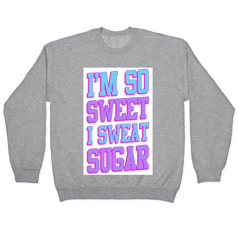I'm So Sweet Pullover