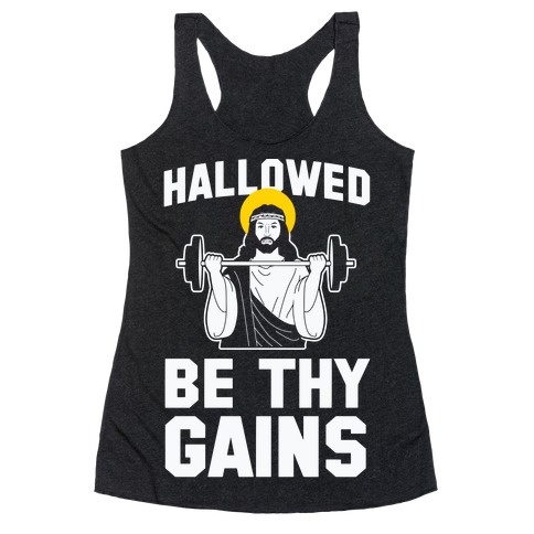 Hallowed be thy Gains Racerback Tank Top