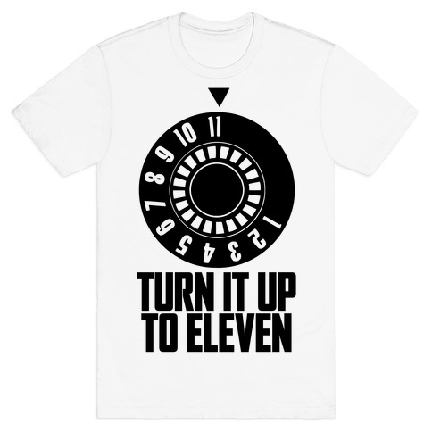 Turn It Up To Eleven T-Shirt