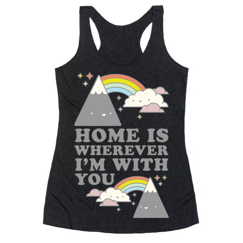 Home is Wherever I'm With You White Racerback Tank Top