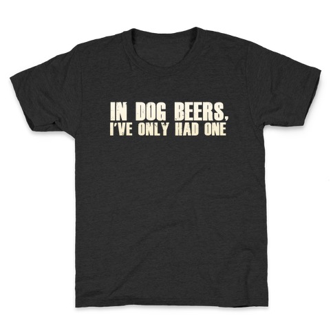 In Dog Beers Kids T-Shirt