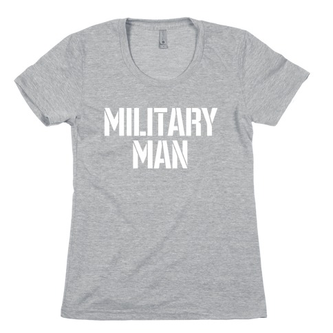 Military Man Womens T-Shirt