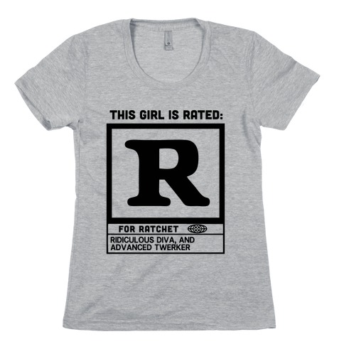 Rated R for Ratchet Womens T-Shirt