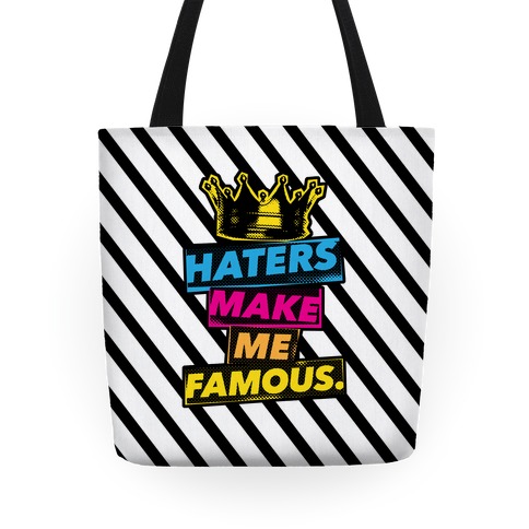 Haters Make Me Famous Tote
