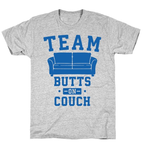 Team Butts on Couch T-Shirt