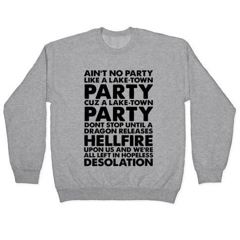 Aint No Party Like a Laketown Party Pullover