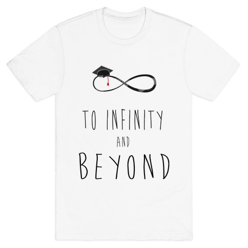 Graduation: To Infinity and Beyond T-Shirt