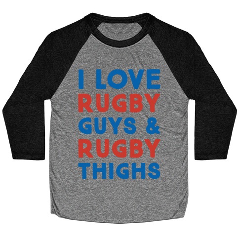 I Love Rugby Guys & Rugby Thighs Baseball Tee