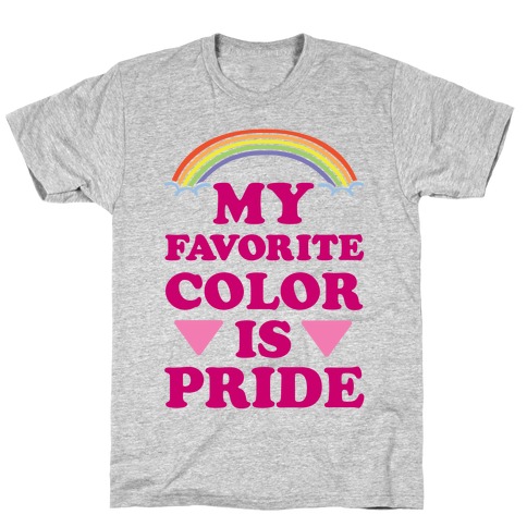 My Favorite Color is Pride T-Shirt
