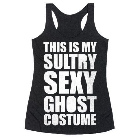 This Is My Sultry Sexy Ghost Costume (White Ink) Racerback Tank Top