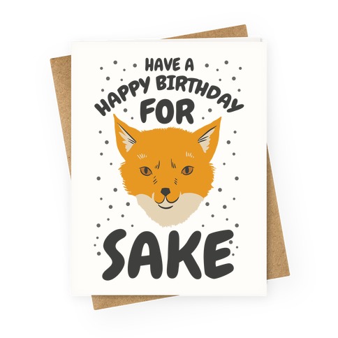 Have A Happy Birthday For Fox Sake Greeting Card