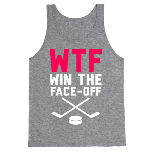 WTF (Win The Face-off) Tank Top
