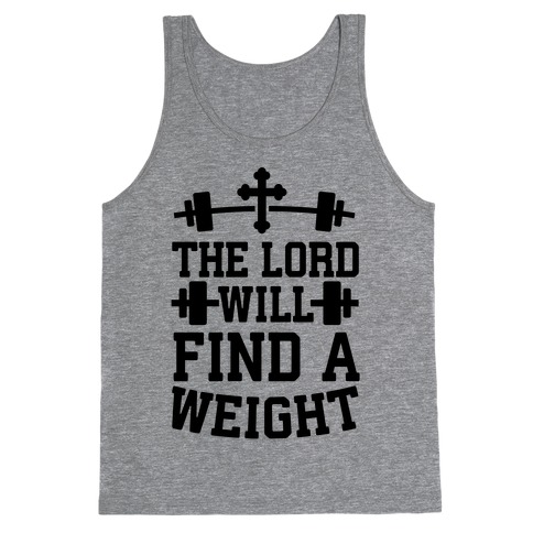 The Lord Will Find A Weight Tank Top