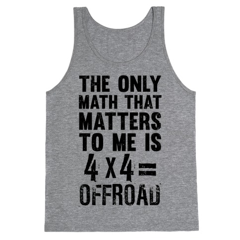 4 X 4 = Offroad! (The Only Math That Matters) Tank Top