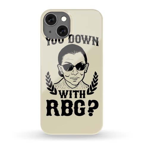 You Down With RBG? Phone Case