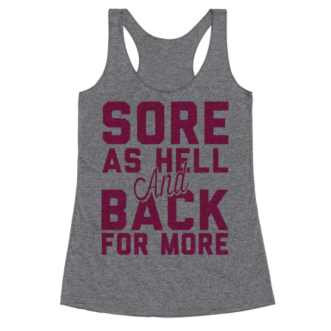 Sore As Hell And Back For More - Racerback Tank Tops - HUMAN