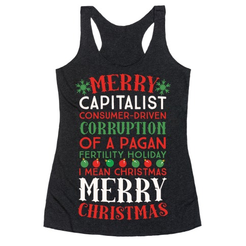 Merry Corruption Of A Pagan Holiday, I Mean Christmas Racerback Tank Top
