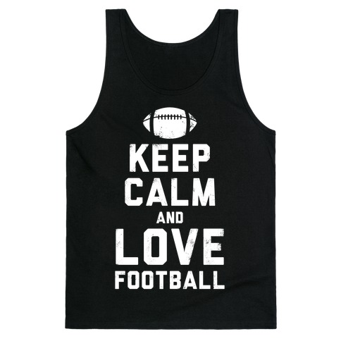 Keep Calm and Love Football (White Ink) Tank Top
