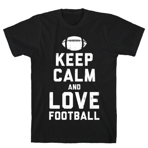 Keep Calm and Love Football (White Ink) T-Shirt