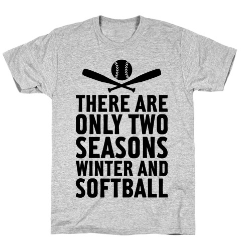 There Are Only Two Seasons T-Shirt