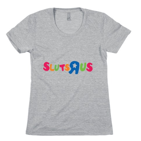 Sluts R Us Womens T-Shirt