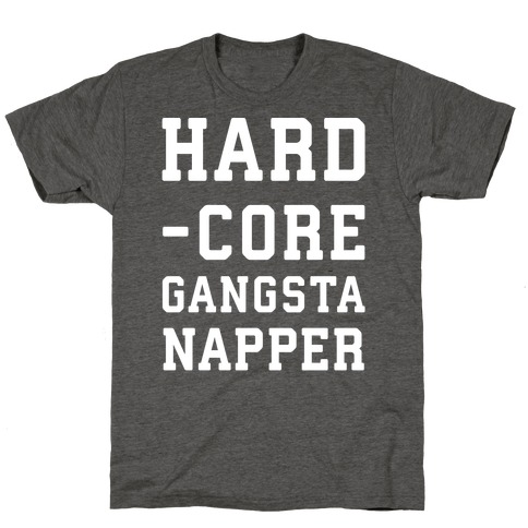 Hardcore Gangsta Napper T-Shirt