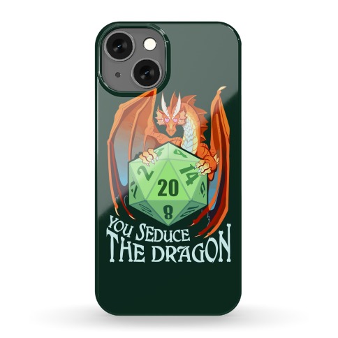 You Seduce The Dragon Phone Case