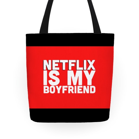 Netflix Is My Boyfriend Tote