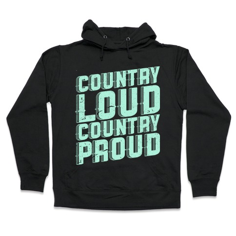 Country Loud Hooded Sweatshirt