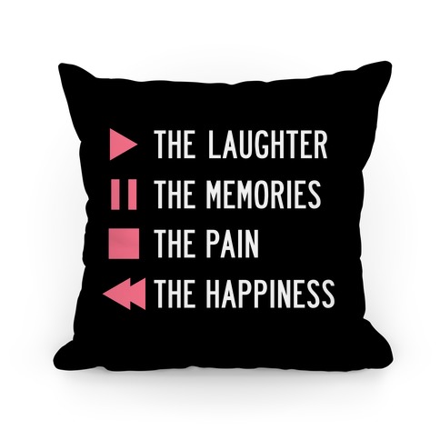 Play The Laughter, Pause The Memories Pillow