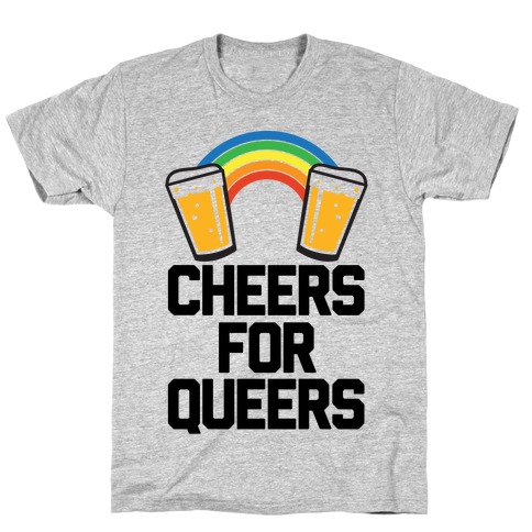 Cheers For Queers T-Shirt
